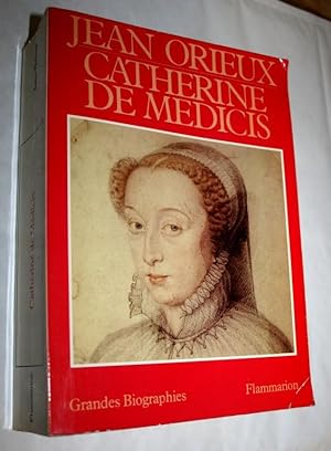 Catherine De Médicis - Ou La Reine Noire