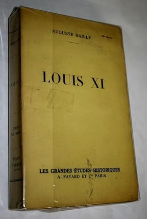 Louis XI. Les Grande Etudes Historiques,