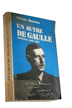 UN AUTRE DE GAULLE - JOURNAL 1944-1954