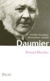 Seller image for Daumier : Artiste frondeur, Marseillais rebelle for sale by JOIE DE LIRE