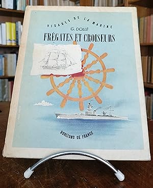 Frégates et croiseurs , dans la collection Visages de la Marine, sous la direction d'Henri Le Masson