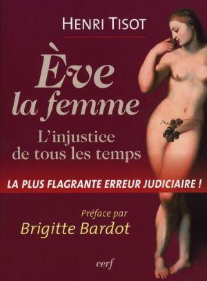 Image du vendeur pour Eve, La Femme - L'injustice De Tous Les Temps, La Plus Flagrante Erreur Judiciaire mis en vente par JOIE DE LIRE