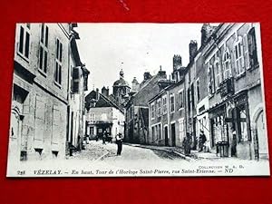 Bild des Verkufers fr 228 - VEZELAY - En Haut, Tour de l'Horloge Saint-Pierre, rue Saint-Etienne. ND. zum Verkauf von JOIE DE LIRE