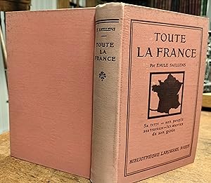 Seller image for TOUTE LA FRANCE . Sa terre- son peuple-ses travaux- les oeuvres de son gnie. for sale by JOIE DE LIRE