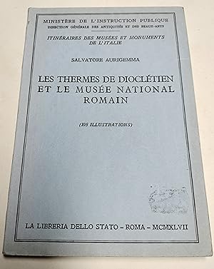 Les Thermes de Dioclétien et le Musée national romain. (Itinéraires des musées et monuments d'Ita...