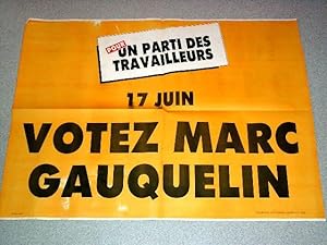 Bild des Verkufers fr Affiche des annes 80 - Pour Un Parti des travailleurs - 17 juin - Votez Marc Gauquelin zum Verkauf von JOIE DE LIRE