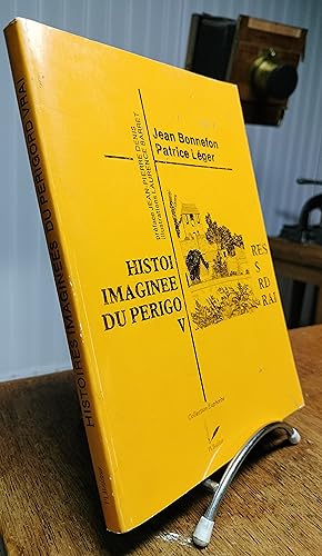 Histoires imaginées du Périgord vrai. Préface de Jean Pierre Denis.