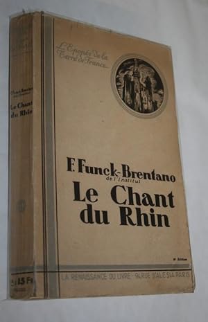 Le chant du rhin. Collection " l' Epopée de la terre de France".