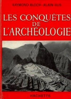 Seller image for Les conqutes de l'Archologie. for sale by JOIE DE LIRE