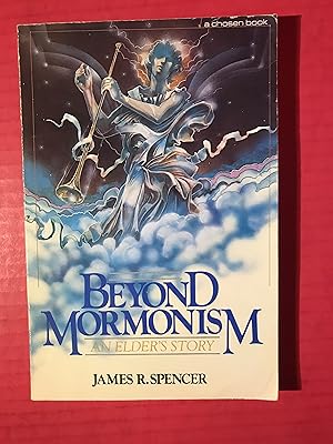 Imagen del vendedor de Beyond Mormonism: An Elders Story a la venta por COVENANT HERITAGE LIBRIS