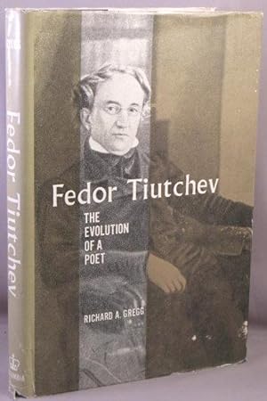 Fedor Tiutchev, The Evolution of a Poet.