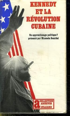 Imagen del vendedor de KENNEDY ET LA REVOLUTION CUBAINE. a la venta por Le-Livre