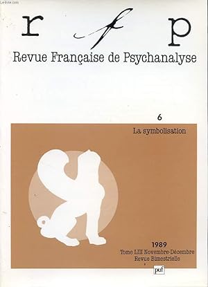 Bild des Verkufers fr REVUE FRANCAISE DE PSYCHANALYSE TOME 53 N6 : La symbolisation zum Verkauf von Le-Livre