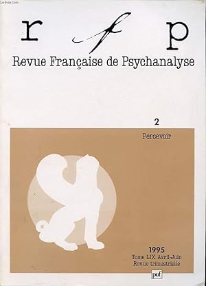 Bild des Verkufers fr REVUE FRANCAISE DE PSYCHANALYSE TOME 59 N2 : Percevoir zum Verkauf von Le-Livre