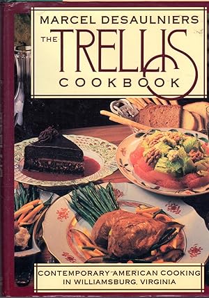 Seller image for The Trellis Cookbook: Contemporary American Cooking in Williamsburg, Virginia for sale by Dorley House Books, Inc.