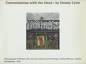 Seller image for CONVERSATIONS WITH THE DEAD PHOTOGRAPHS OF PRISON LIFE WITH THE LETTERS AND DRAWINGS OF BILLY MCCUNE #122054. for sale by Andrew Cahan: Bookseller, Ltd., ABAA