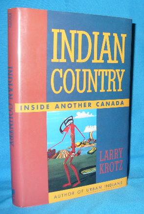 Seller image for Indian Country: Inside Another Canada for sale by Alhambra Books