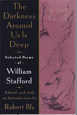 Immagine del venditore per The Darkness Around Us Is Deep Selected Poems of William Stafford venduto da The Ridge Books