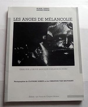 Seller image for Les anges de mlancolie : Essai sur l'orgue baroque d'Arleux-du-Nord for sale by Librairie Thot