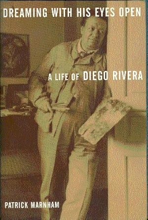 Immagine del venditore per Dreaming with His Eyes Open: A Life of Diego Rivera venduto da LEFT COAST BOOKS