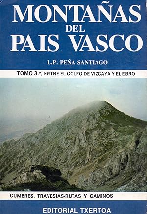 Seller image for MONTAAS DEL PAIS VASCO - TOMO 3 ENTRE EL GOLFO DE VIZCAYA Y EL EBRO - CUMBRES, TRAVESIAS-RUTAS Y CAMINOS- for sale by Libreria 7 Soles