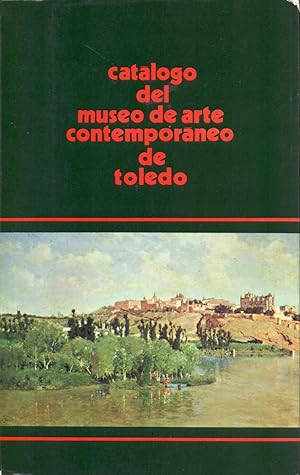 Imagen del vendedor de CATALOGO DEL MUSEO DE ARTE CONTEMPORANEO DE TOLEDO a la venta por Libreria 7 Soles