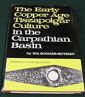 Seller image for The Early Copper Age Tiszapolgar Culture in the Carpathian Basin. for sale by Bristow & Garland