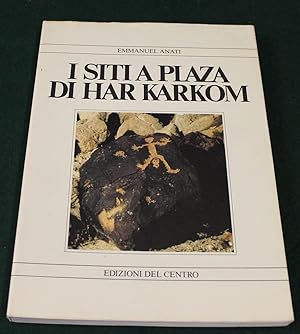 I Siti a Plaza di Har Karkom. Being Archivi, Monografie di Preistoria, di Arte Preistorica e Prim...