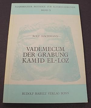 Vademecum der Grabung Kamid el-Loz. Being Saarbrucker Beitrage zur Altertumskunde Band 5.