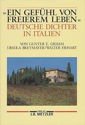 Seller image for "Ein Gefhl von freierem Leben". Deutsche Dichter in Italien. for sale by Antiquariat Lenzen