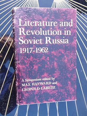 LITERATURE AND REVOLUTION IN SOVIET RUSSIA 1917-1962