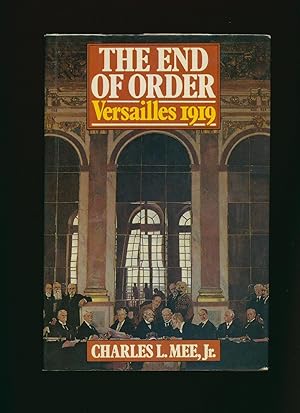 Seller image for The End Of Order; Versailles 1919 for sale by Little Stour Books PBFA Member