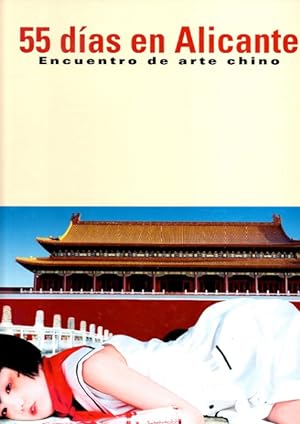 Seller image for 55 DIAS EN ALICANTE : ENCUENTRO DE ARTE CHINO. for sale by Librera DANTE
