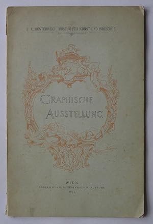 Austellung neuer Arbeiten der Graphische Austellung. 1. März bis Ende Mai 1894. K.K. Oesterreich ...