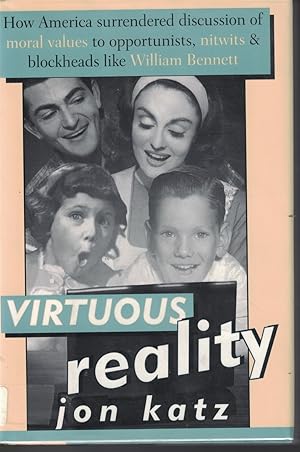 Image du vendeur pour Virtuous Reality : How America Surrendered Discussion Of Moral Values mis en vente par Ye Old Bookworm