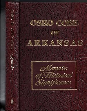 Immagine del venditore per Osro Cobb Of Arkansas Memoirs Of Historical Significance venduto da Ye Old Bookworm