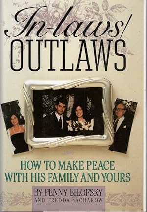 Seller image for In-Laws, Outlaws How To Make Peace With His Family And Yours for sale by Ye Old Bookworm