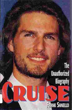 Seller image for Cruise The Unauthorized Biography for sale by Ye Old Bookworm