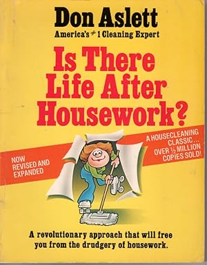 Immagine del venditore per Is There Life After Housework? A Revolutionary Approach That Will Free You from the Drudgery of Housework venduto da Ye Old Bookworm