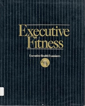 Seller image for Executive Fitness Executive Health Examiners for sale by Ye Old Bookworm