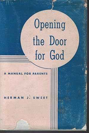 Bild des Verkufers fr Opening The Door For God : A Manual For Parents zum Verkauf von Ye Old Bookworm