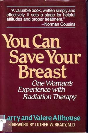 Image du vendeur pour You Can Save Your Breast One Woman's Experience with Radiation Therapy mis en vente par Ye Old Bookworm