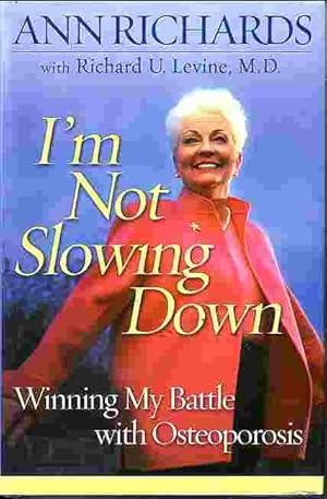 Seller image for I'm Not Slowing Down Winning My Battle with Osteoporosis for sale by Ye Old Bookworm