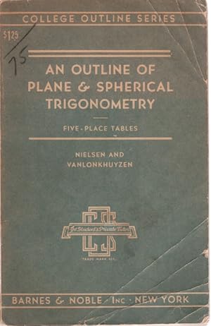 Image du vendeur pour An Outline of Plane and Spherical Trigonometry Five Place-Tables mis en vente par Ye Old Bookworm