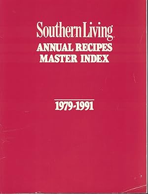 Seller image for Southern Living Annual Recipes Master Index 1979-1991 for sale by Ye Old Bookworm