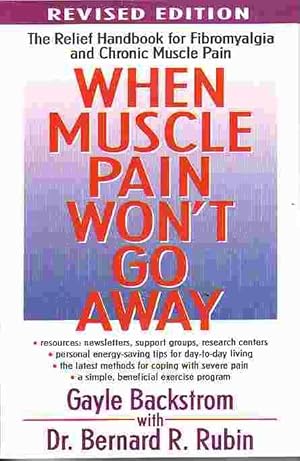 Seller image for When Muscle Pain Won't Go Away Relief Handbook for Fibromyalgia and Chronic Muscle Pain for sale by Ye Old Bookworm