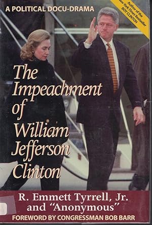 Bild des Verkufers fr Impeachment Of William Jefferson Clinton - A Political Docu-Drama A Political Docu-Drama zum Verkauf von Ye Old Bookworm