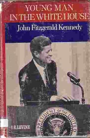 Seller image for Young Man In The White House John Fitzgerald Kennedy for sale by Ye Old Bookworm