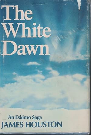 Image du vendeur pour White Dawn An Eskimo Saga mis en vente par Ye Old Bookworm