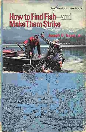 Seller image for How To Find Fish And Make Them Strike for sale by Ye Old Bookworm